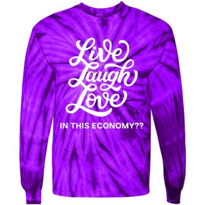 Live Laugh Love In This Economy Tie-Dye Long Sleeve Shirt