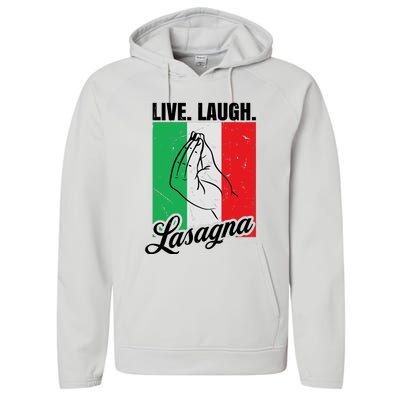 Live Laugh Lasagna Funny Italian Lasagna Lover Performance Fleece Hoodie