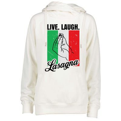 Live Laugh Lasagna Funny Italian Lasagna Lover Womens Funnel Neck Pullover Hood