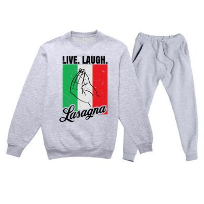 Live Laugh Lasagna Funny Italian Lasagna Lover Premium Crewneck Sweatsuit Set