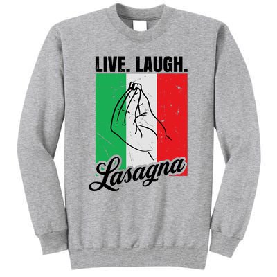 Live Laugh Lasagna Funny Italian Lasagna Lover Tall Sweatshirt