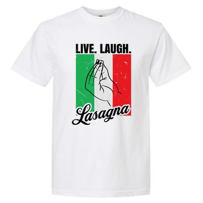 Live Laugh Lasagna Funny Italian Lasagna Lover Garment-Dyed Heavyweight T-Shirt