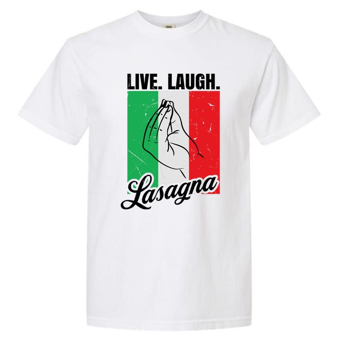 Live Laugh Lasagna Funny Italian Lasagna Lover Garment-Dyed Heavyweight T-Shirt