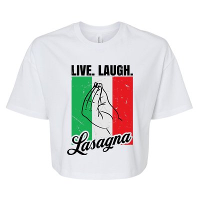 Live Laugh Lasagna Funny Italian Lasagna Lover Bella+Canvas Jersey Crop Tee