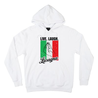 Live Laugh Lasagna Funny Italian Lasagna Lover Hoodie