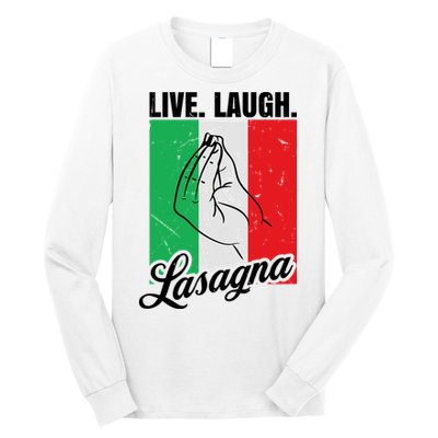 Live Laugh Lasagna Funny Italian Lasagna Lover Long Sleeve Shirt