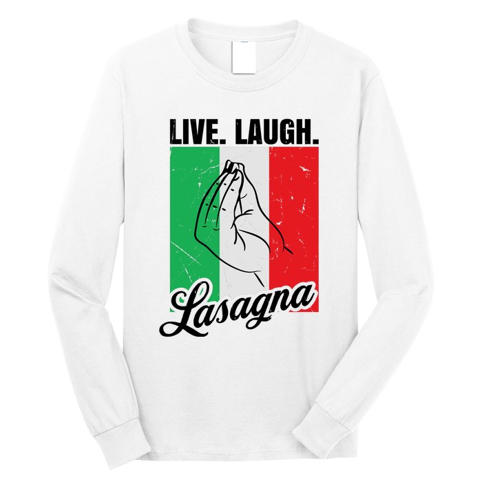 Live Laugh Lasagna Funny Italian Lasagna Lover Long Sleeve Shirt