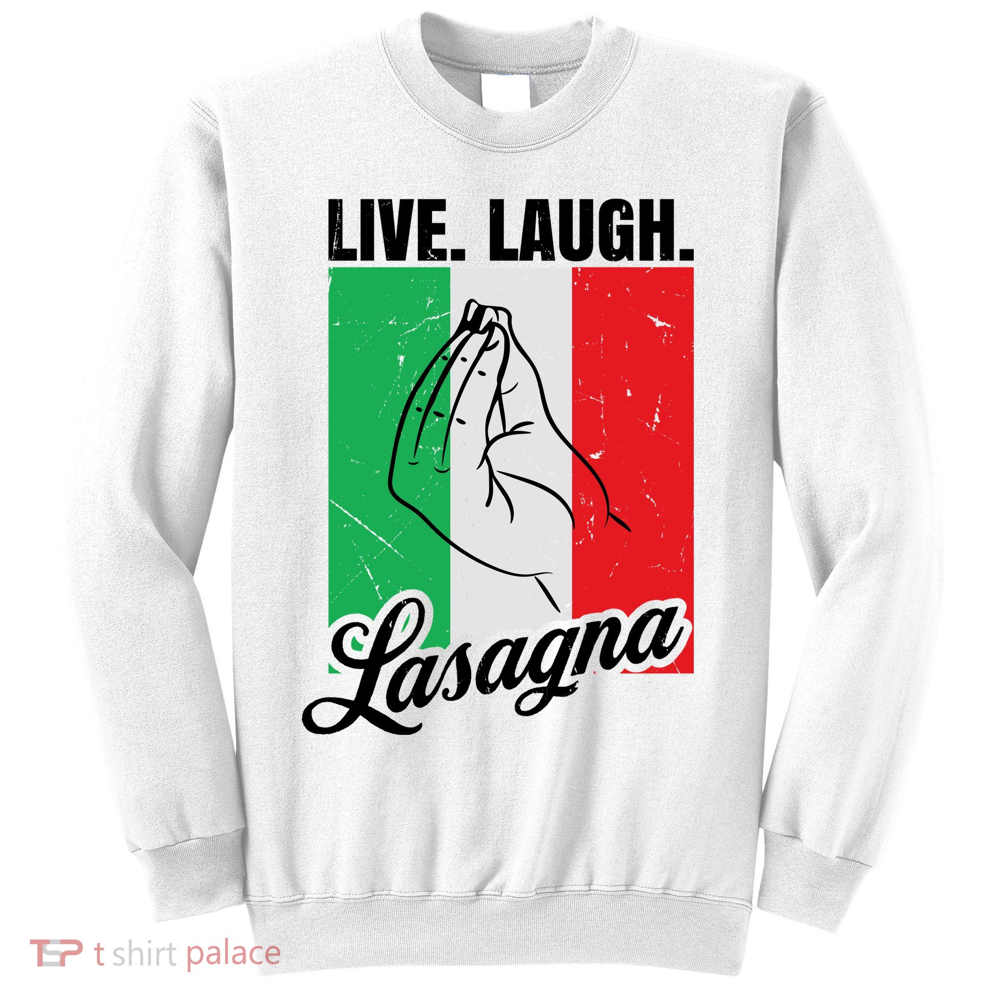 Live Laugh Lasagna Funny Italian Lasagna Lover Sweatshirt