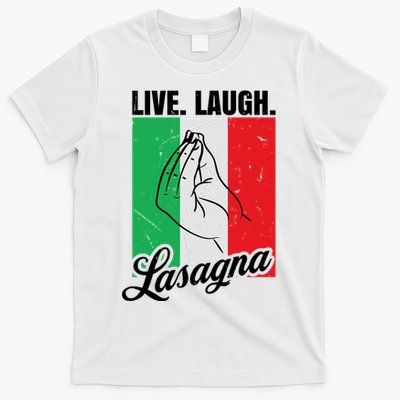 Live Laugh Lasagna Funny Italian Lasagna Lover T-Shirt