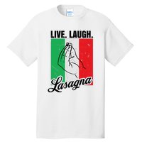 Live Laugh Lasagna Funny Italian Lasagna Lover Tall T-Shirt