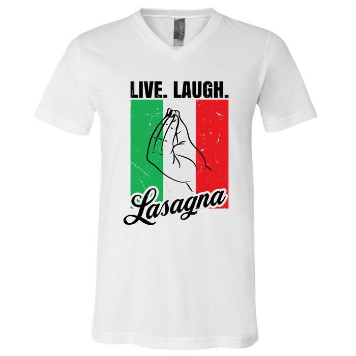 Live Laugh Lasagna Funny Italian Lasagna Lover V-Neck T-Shirt