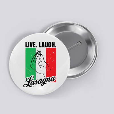 Live Laugh Lasagna Funny Italian Lasagna Lover Button