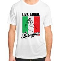 Live Laugh Lasagna Funny Italian Lasagna Lover Adult ChromaSoft Performance T-Shirt