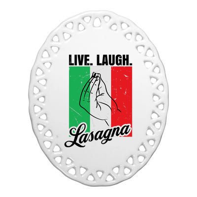 Live Laugh Lasagna Funny Italian Lasagna Lover Ceramic Oval Ornament