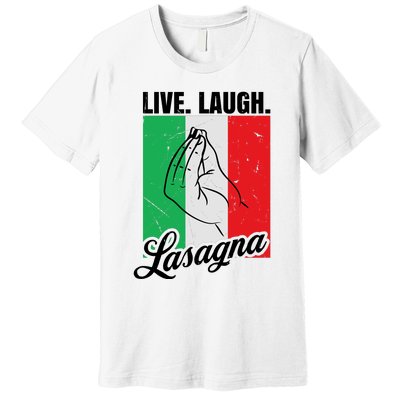 Live Laugh Lasagna Funny Italian Lasagna Lover Premium T-Shirt