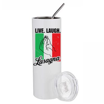 Live Laugh Lasagna Funny Italian Lasagna Lover Stainless Steel Tumbler