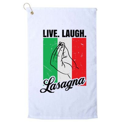 Live Laugh Lasagna Funny Italian Lasagna Lover Platinum Collection Golf Towel