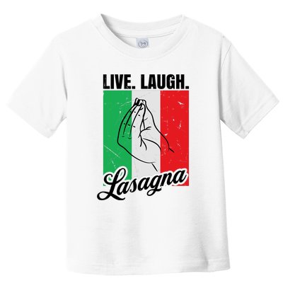 Live Laugh Lasagna Funny Italian Lasagna Lover Toddler T-Shirt