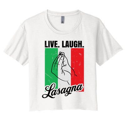 Live Laugh Lasagna Funny Italian Lasagna Lover Women's Crop Top Tee