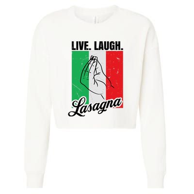 Live Laugh Lasagna Funny Italian Lasagna Lover Cropped Pullover Crew