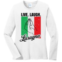 Live Laugh Lasagna Funny Italian Lasagna Lover Ladies Long Sleeve Shirt