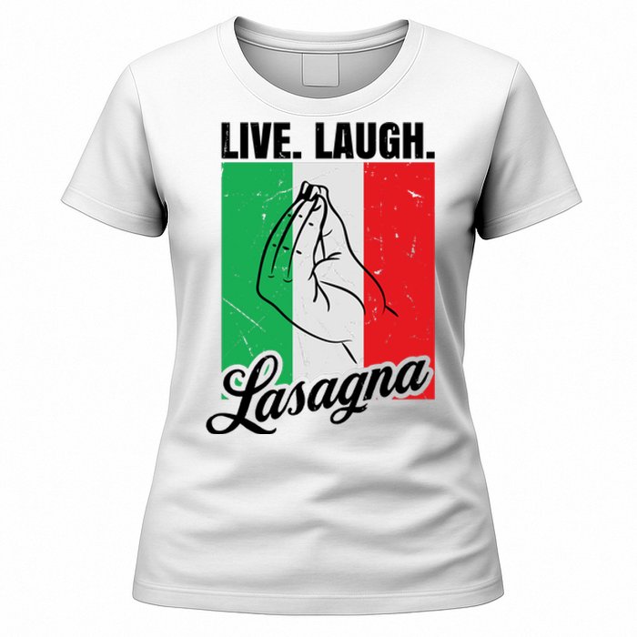 Live Laugh Lasagna Funny Italian Lasagna Lover Women's T-Shirt