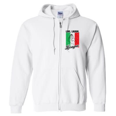 Live Laugh Lasagna Funny Italian Lasagna Lover Full Zip Hoodie