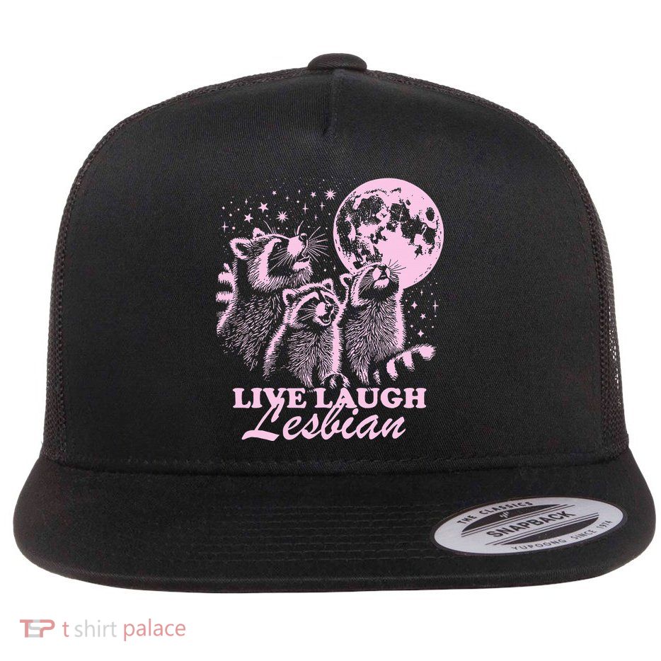 Live Laugh Lesbian Raccoon Lesbian Lgbtq Pride Month Flat Bill Trucker Hat