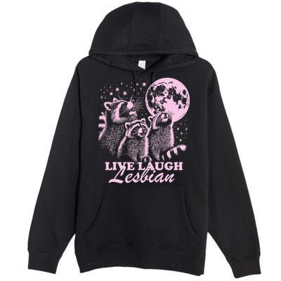 Live Laugh Lesbian Raccoon Lesbian Lgbtq Pride Month Premium Pullover Hoodie