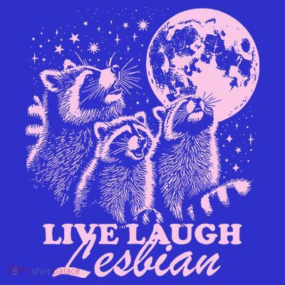 Live Laugh Lesbian Raccoon Lesbian Lgbtq Pride Month T-Shirt