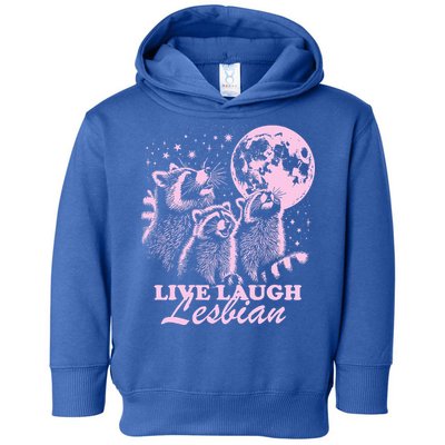 Live Laugh Lesbian Raccoon Lesbian Lgbtq Pride Month Toddler Hoodie