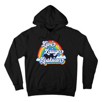 Live Laugh Lesbian Rainbow Flag LGBT Best Gifts Hoodie