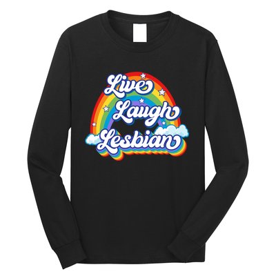 Live Laugh Lesbian Rainbow Flag LGBT Best Gifts Long Sleeve Shirt