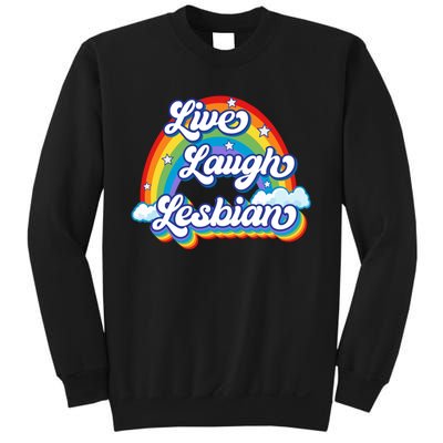 Live Laugh Lesbian Rainbow Flag LGBT Best Gifts Sweatshirt