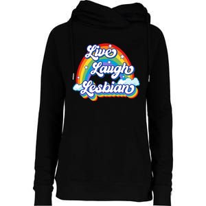 Live Laugh Lesbian Rainbow Flag LGBT Best Gifts Womens Funnel Neck Pullover Hood