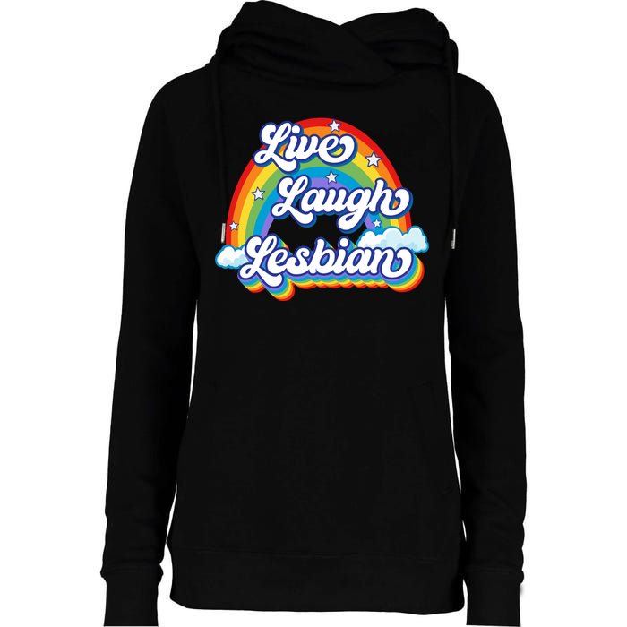 Live Laugh Lesbian Rainbow Flag LGBT Best Gifts Womens Funnel Neck Pullover Hood