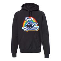 Live Laugh Lesbian Rainbow Flag LGBT Best Gifts Premium Hoodie