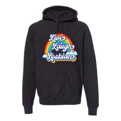 Live Laugh Lesbian Rainbow Flag LGBT Best Gifts Premium Hoodie