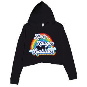 Live Laugh Lesbian Rainbow Flag LGBT Best Gifts Crop Fleece Hoodie