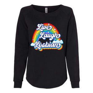 Live Laugh Lesbian Rainbow Flag LGBT Best Gifts Womens California Wash Sweatshirt