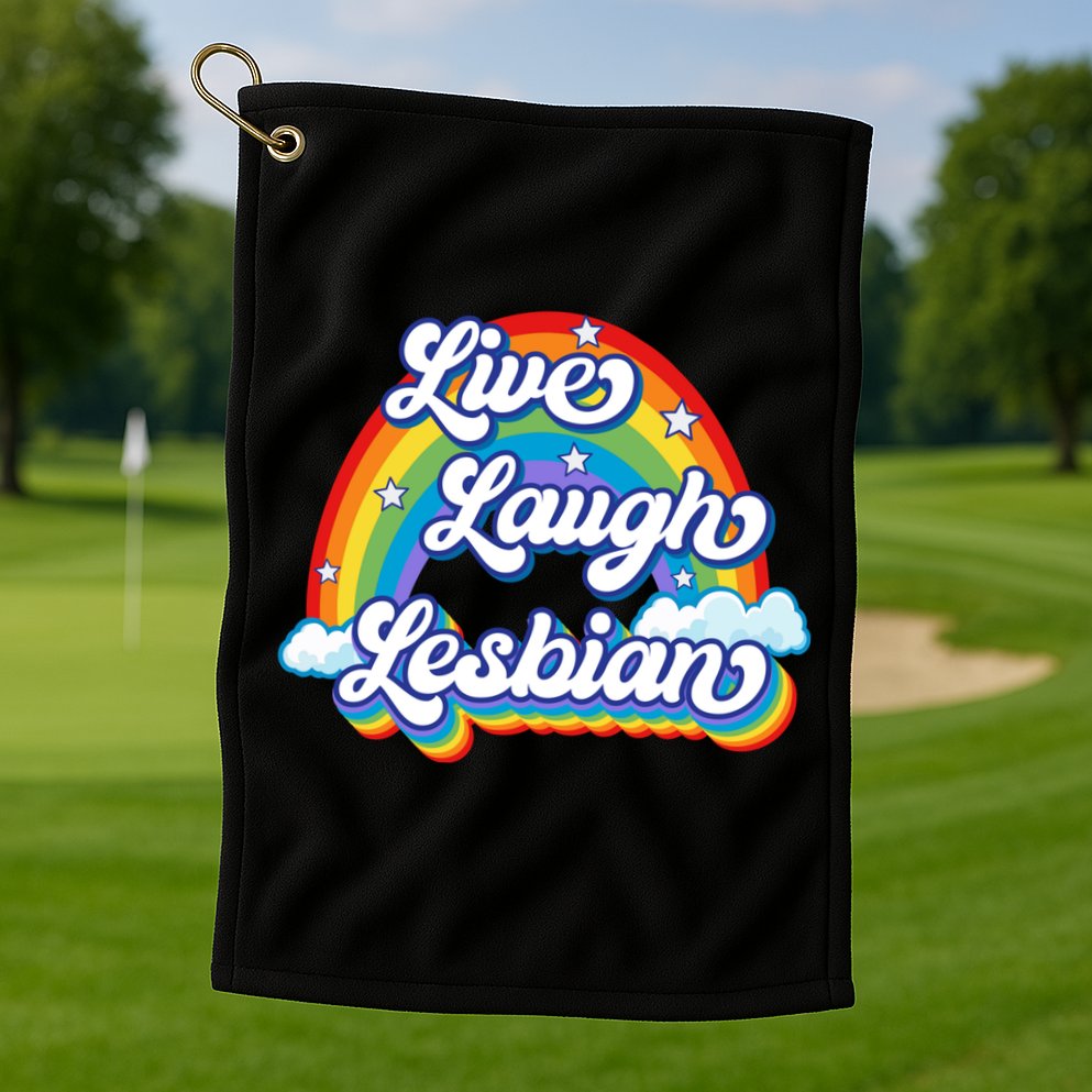 Live Laugh Lesbian Rainbow Flag LGBT Best Gifts Golf Towel