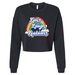 Live Laugh Lesbian Rainbow Flag LGBT Best Gifts Cropped Pullover Crew