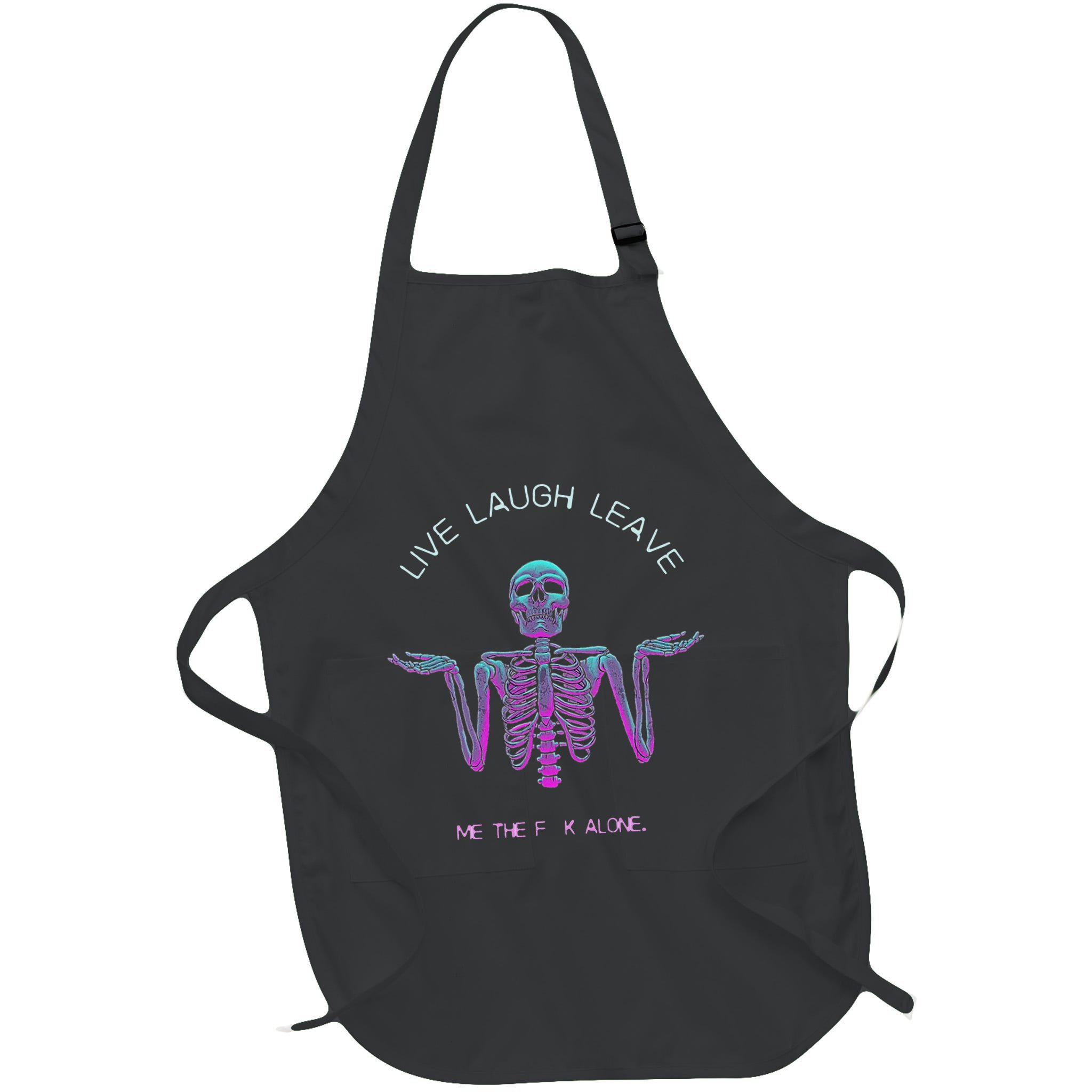 Live Laugh Leave Me The Fk Alone Funny Skeleton Retro Apron