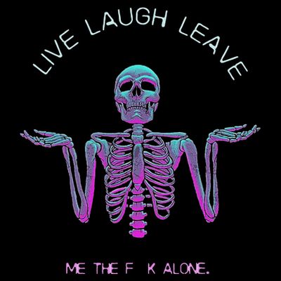 Live Laugh Leave Me The Fk Alone Funny Skeleton Retro T-Shirt