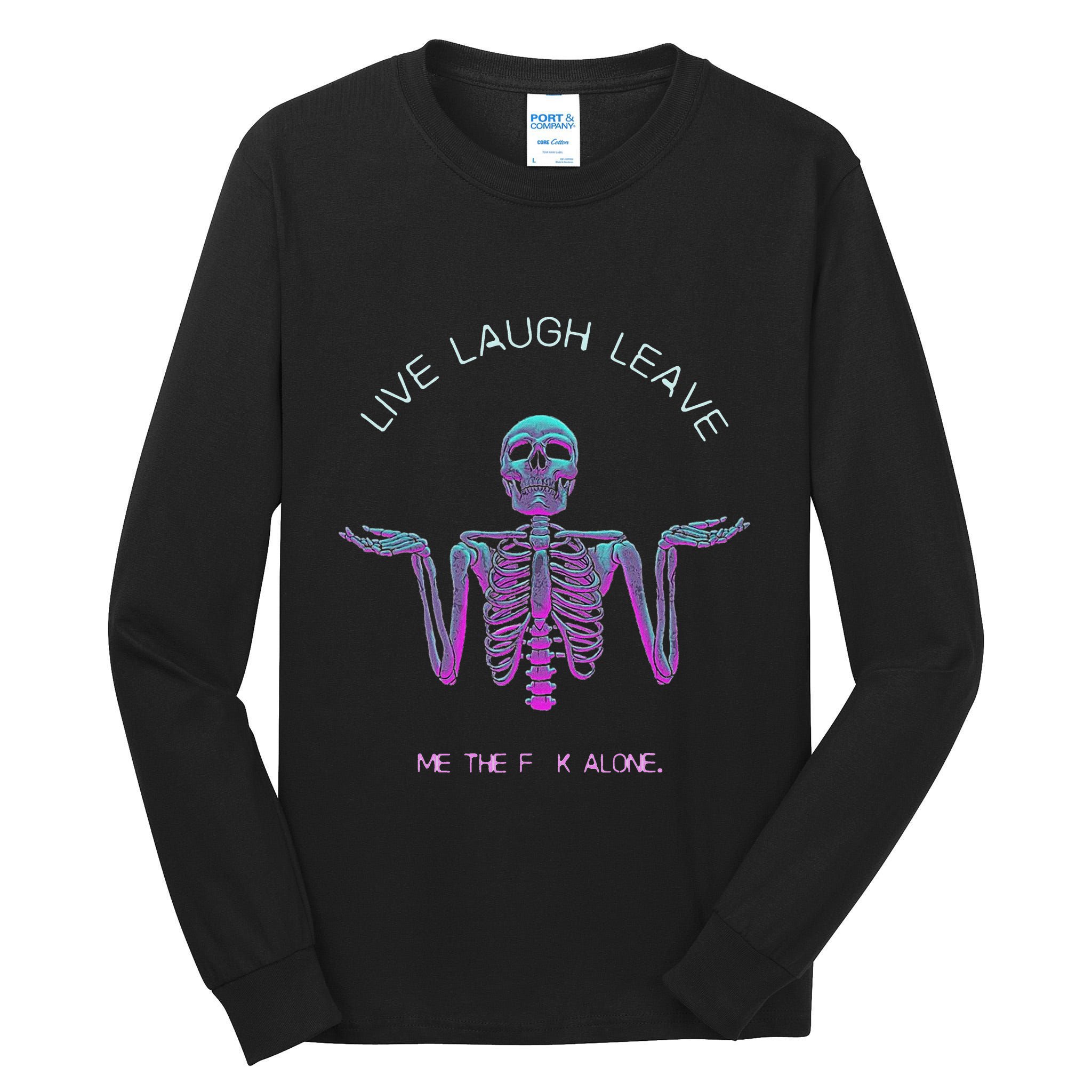Live Laugh Leave Me The Fk Alone Funny Skeleton Retro Tall Long Sleeve T-Shirt