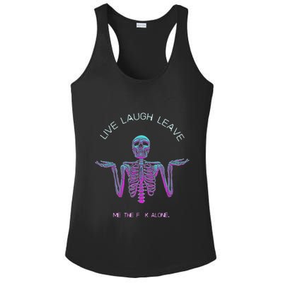 Live Laugh Leave Me The Fk Alone Funny Skeleton Retro Ladies PosiCharge Competitor Racerback Tank