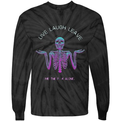 Live Laugh Leave Me The Fk Alone Funny Skeleton Retro Tie-Dye Long Sleeve Shirt
