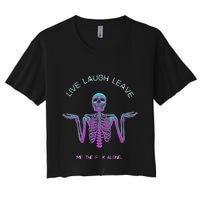 Live Laugh Leave Me The Fk Alone Funny Skeleton Retro Women's Crop Top Tee