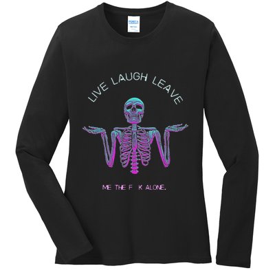 Live Laugh Leave Me The Fk Alone Funny Skeleton Retro Ladies Long Sleeve Shirt