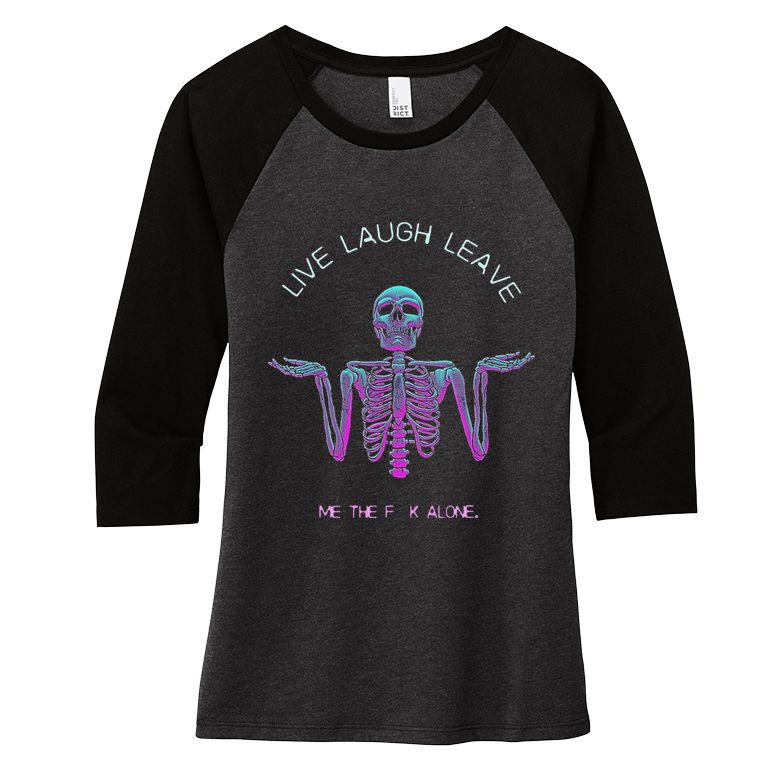Live Laugh Leave Me The Fk Alone Funny Skeleton Retro Women's Tri-Blend 3/4-Sleeve Raglan Shirt
